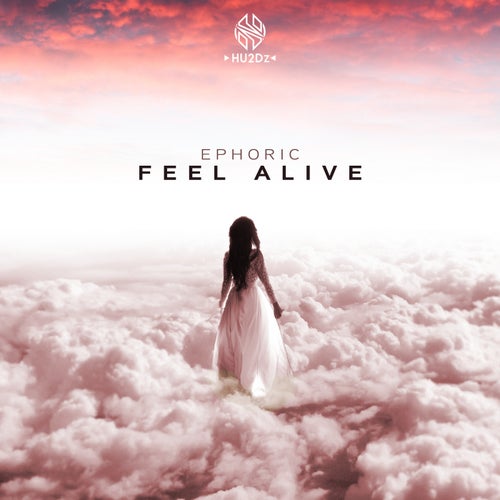 Ephoric - Feel Alive [HU2Dz Records]
