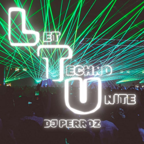 Dj Perroz - Let Techno Unite [Let Techno Unite records]
