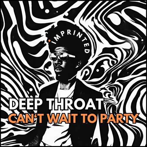 Deep Throat - Can't wait to party [Imprinted Records]