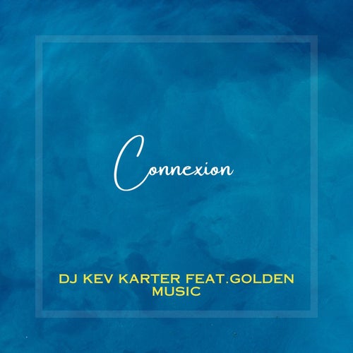 DJ Kev Karter, Golden Music - Connexion [DJ Kev Karter Records]