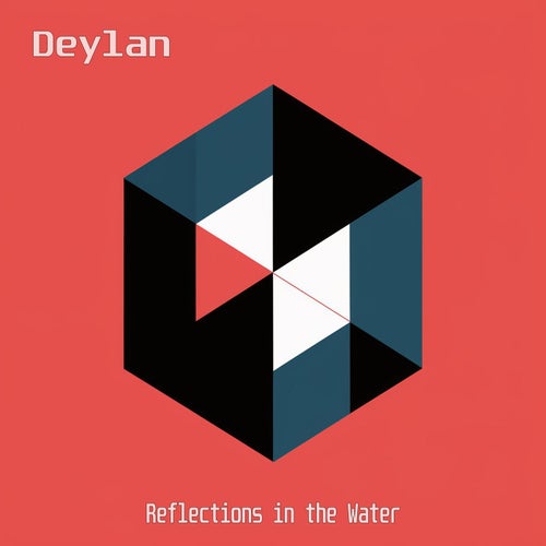 Deylan - Reflections in the Water [Deylan]
