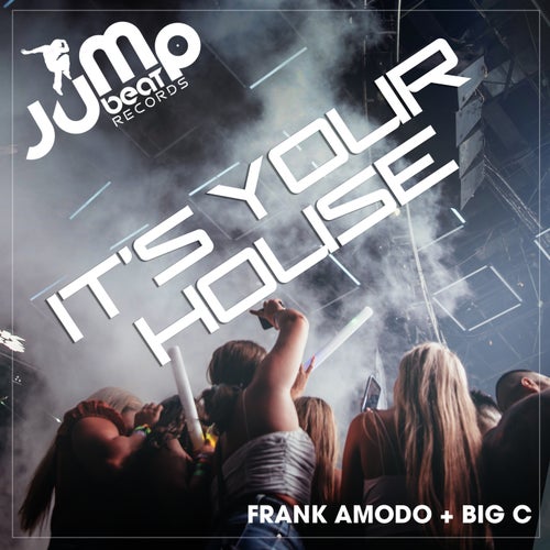 Big C, Frank Amodo - It's Your House [Jump Beat Records Inc.]
