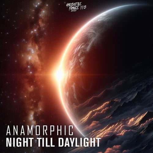 Anamorphic - Night Till Daylight - Extended [Hardstyle France]