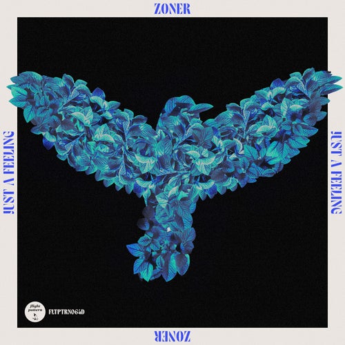 Zoner - Just A Feeling EP [Flight Pattern Records]