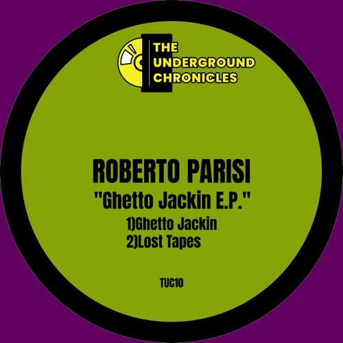 Roberto Parisi - Ghetto Jackin EP [The Underground Chronicles]