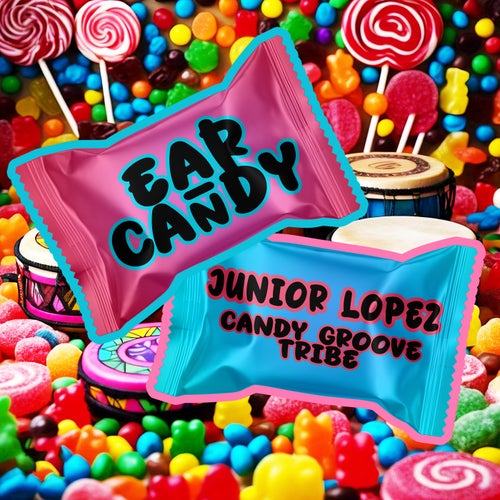 Junior Lopez - Candy Groove Tribe [Ear Candy]