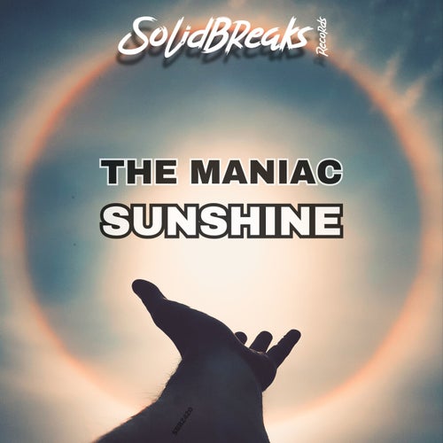 The Maniac - Sunshine [Solid Breaks Records]