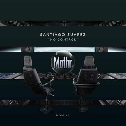 Santiago Suarez - No Control [Mothr Music]