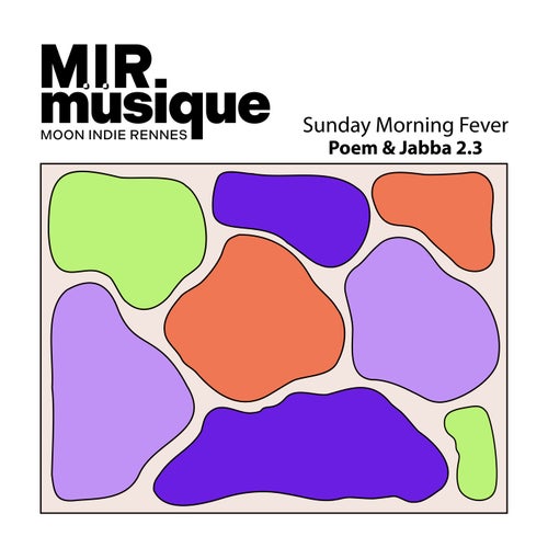 Poem & Jabba 2.3 - Sunday Morning Fever [M.I.R Musique]
