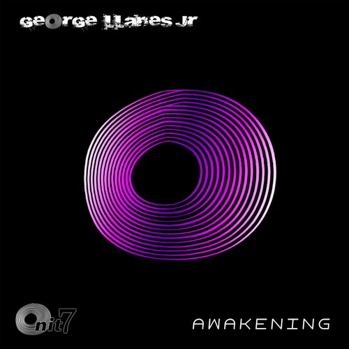 George Llanes Jr - Awakening [Onit 7 Records]