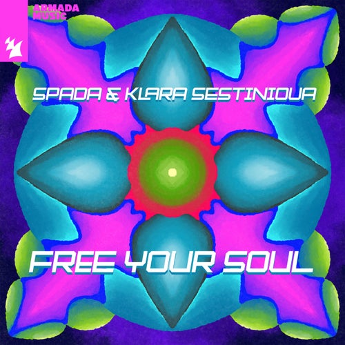 Spada, Klara Sestiniova - Free Your Soul [Armada Music]