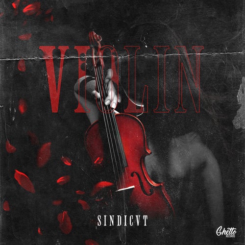 SINDICVT - VIOLIN [Ghetto]