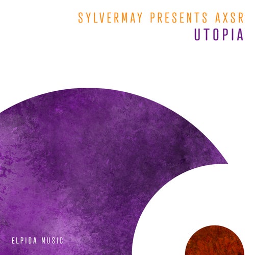 Sylvermay, AXSR - Utopia [Elpida Music]