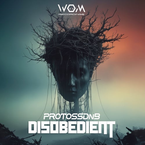 ProtossDnB - Disobedient [WOM Recordings]