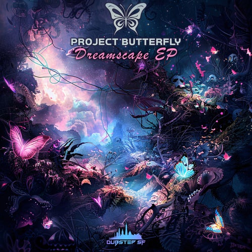 Project Butterfly - Dreamscape EP [Dubstep SF]