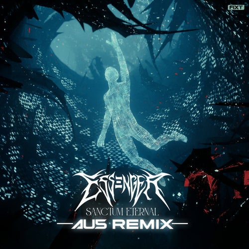 Essenger - Sanctum Eternal - Au5 Remix [FiXT]
