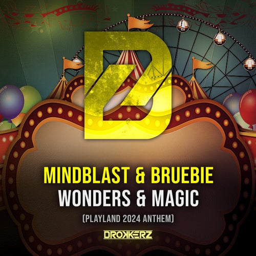 Mindblast, DROKKERZ, Bruebie - Wonders & Magic (Playland 2024 Anthem) [DROKKERZ]