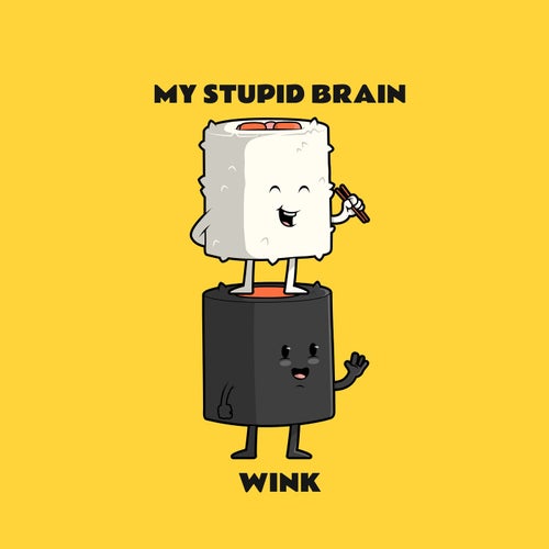 My Stupid Brain - Wink [not smart]