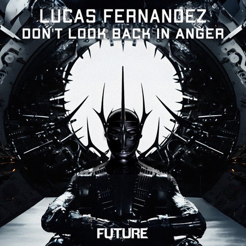Lucas Fernandez - Don't Look Back In Anger - Extended Mix [Future]