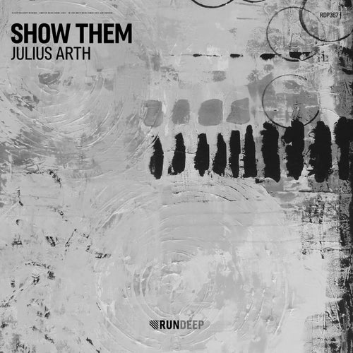 Julius Arth - Show Them [RUN DEEP Records]