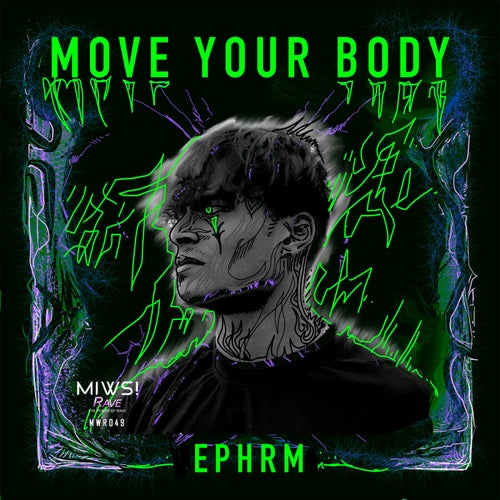 EPHRM - Move Your Body [MIWS! RAVE]
