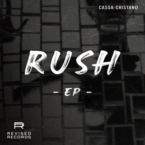 Cassa Cristano - Rush EP [Revised Records]