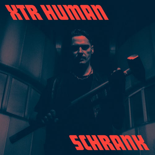 XTR Human - Schrank [Negative Gain Productions]
