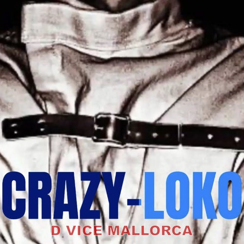 D VICE Mallorca - Crazy-Loko [Underground King Records]