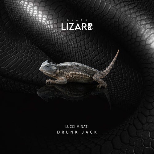 Lucci Minati - Drunk Jack [Black Lizard Records]