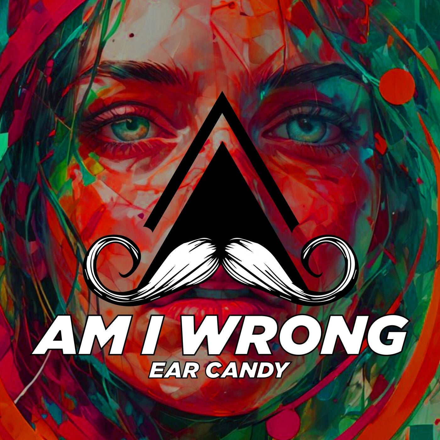 Ear Candy - Am I Wrong [Mustache Crew Records]